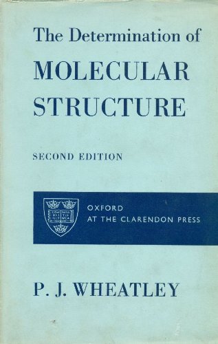 The determination of molecular structure, by WHEATLEY P. J.