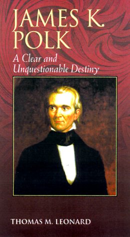 James K. Polk by Thomas M Leonard