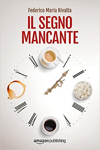 Federico Maria Rivalta - Riccardo Ranieri series Vol. 3 - ll segno mancante (2016)
