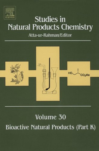 Studies in Natural Products Chemistry: Bioactive Natural Products (Part K) (ISSN Book 30) by Atta-ur Rahman