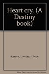 Heart cry, (A Destiny book)