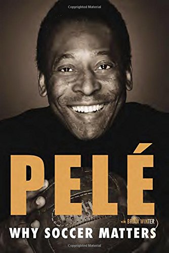Why Soccer Matters by Pelé