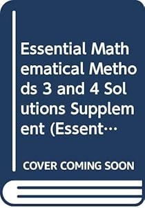 Essential Mathematical Methods 3 and 4 Solutions Supplement (Essential Mathematics)