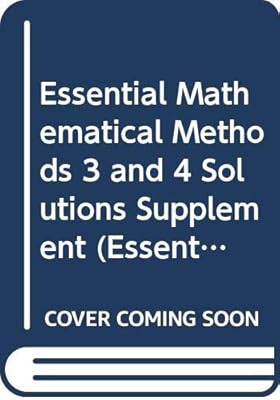 Essential Mathematical Methods 3 and 4 Solutions Supplement (Essential Mathematics)