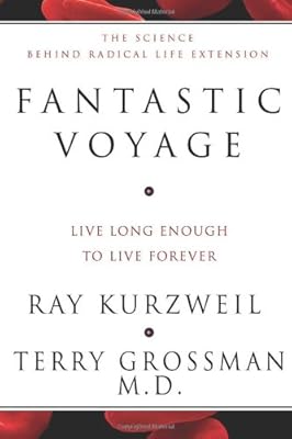 Fantastic Voyage: Live Long Enough to Live Forever