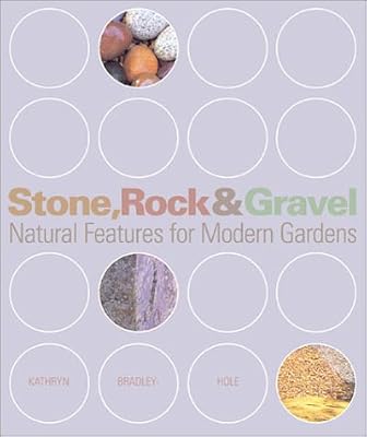 Stone, Rock & Gravel: Natural Features for Modern Gardens