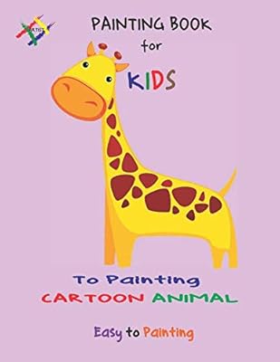 Painting Book for KIDS: Learn to painting cartoon animal figure