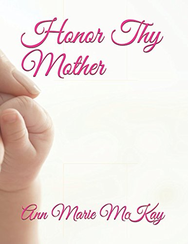 Honor Thy Mother (HONOR THY CHILDREN) by Ann Marie McKay