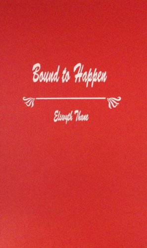 Bound to Happen by Elswyth Thane