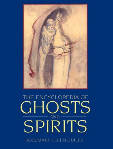 The Encyclopedia of Ghosts and Spirits by Rosemary eLLEN Guiley