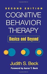 Cognitive Behavior Therapy, Second Edition: Basics and Beyond