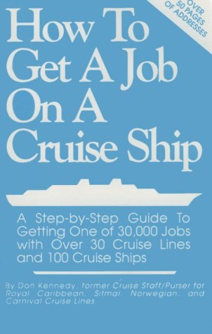 How To Get A Job On A Cruise Ship by Don H. Kennedy
