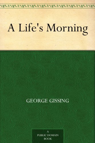 A Life's Morning by George Gissing