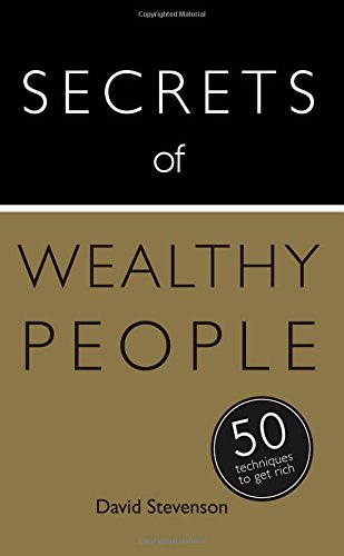 Secrets of Wealthy People: 50 Stategies to Get Rich by David Stevenson