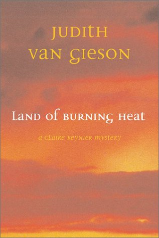 Land of Burning Heat: A Claire Reynier Mystery (Claire Reynier Mysteries) by Judith Van Gieson