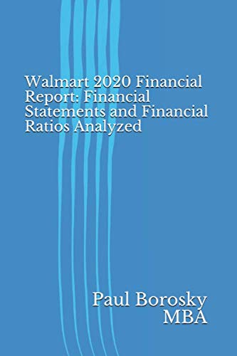 Walmart 2020 Financial Report: Financial Statements and Financial Ratios Analyzed by Paul Borosky MBA