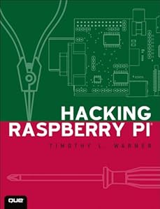 Hacking Raspberry Pi by Andrew Robinson