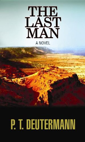 The Last Man by P. T. Deutermann