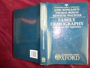 Family Demography: Methods and Their Application (International Studies in Demography) by John & Burch Thomas & Wachter Kenneth (editors) Bongaarts