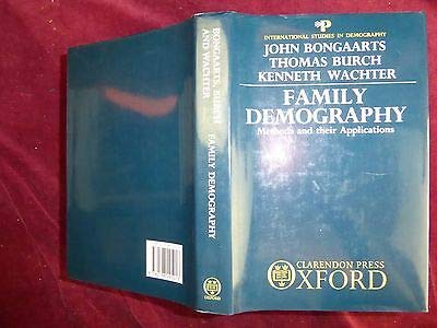 Family Demography: Methods and Their Application (International Studies in Demography) by John & Burch Thomas & Wachter Kenneth (editors) Bongaarts