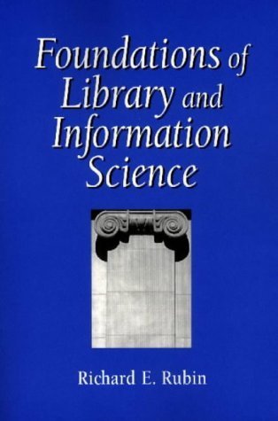 Foundations of Library and Information Science by Richard Rubin
