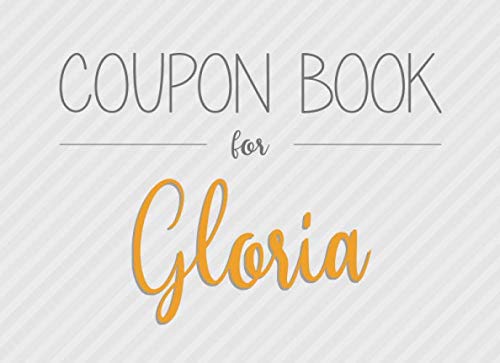 Coupon Book for Gloria: 20 Fillable and Colorful Blank Vouchers as a Gift for all with the First Name Gloria for Birthday or Christmas by Coupon Gift Books