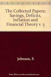 The Collected Papers of Franco Modigliani, Vol. 5: Savings, Deficits, Inflation, and Financial Theory by Simon Johnson