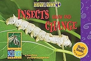 Insects Grow and Change (How & Why) by Elaine Pascoe