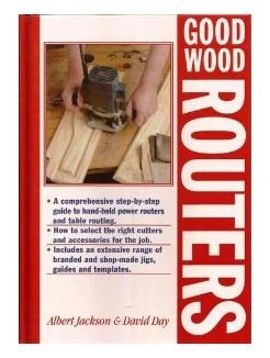 Good Wood Routers by Albert Jackson