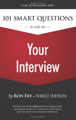 101 Smart Questions to Ask on Your Interview by Ronald W Fry