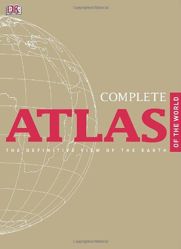 Complete Atlas of the World, 2nd Edition by DK Publishing