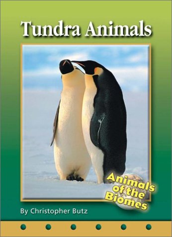 Tundra Animals (Animals of the Biomes) by Christopher Butz