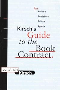 Kirsch's Guide to the Book Contract: For Authors, Publishers, Editors, and Agents
