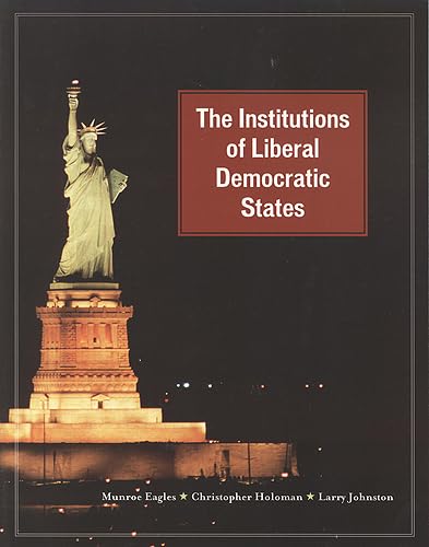 The Institutions of Liberal Democratic States by Munroe Eagles