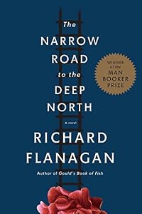 The Narrow Road to the Deep North: A novel