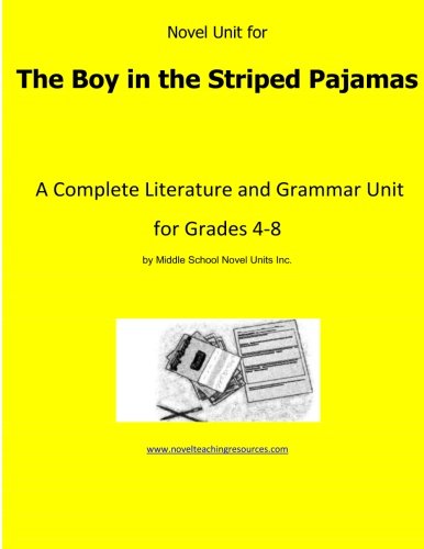 Novel Unit for The Boy in the Striped Pajamas: A Complete Literature and Grammar Unit for Grades 4-8