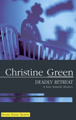 Deadly Retreat (Kate Kinsella Mysteries) by Christine Green