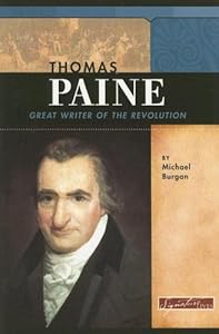 Thomas Paine: Great Writer of the Revolution (Signature Lives: Revolutionary War Era series)