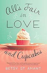 All's Fair in Love and Cupcakes by Betsy St. Amant