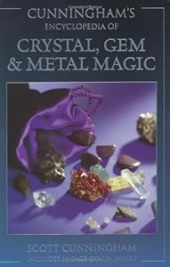 Cunningham's Encyclopedia of Crystal, Gem & Metal Magic (Cunningham's Encyclopedia Series)