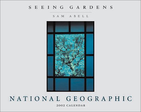 Seeing Gardens 2002 Wall Calendar by Sam Abell