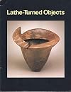 Lathe-Turned Objects: An International Exhibition