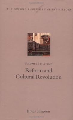 The Oxford English Literary History: Volume 2: 1350-1547: Reform and Cultural Revolution