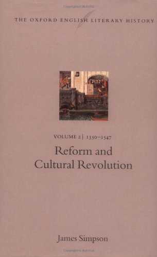 The Oxford English Literary History: Volume 2: 1350-1547: Reform and Cultural Revolution by James Simpson