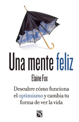 Una mente feliz by Elaine Fox