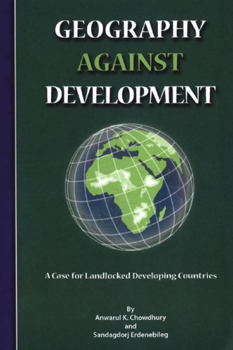 Geography Against Development: A Case for Landlocked Developing Countries by United Nations