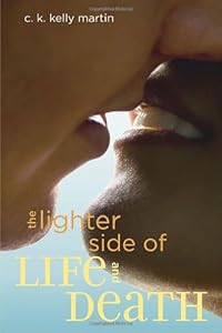 The Lighter Side of Life and Death by C. K. Kelly Martin