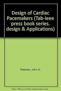 Design of Cardiac Pacemakers (Tab-IEEE Press Book Series-Design and Applications)