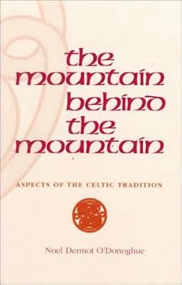 Mountain Behind the Mountain: Aspects of the Celtic Tradition