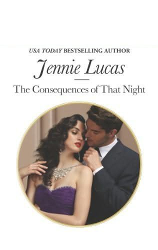 The Consequences of That Night by Jennie Lucas